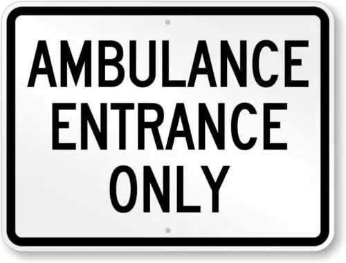 Ambulance Entrance Only Aluminum Weatherproof 12