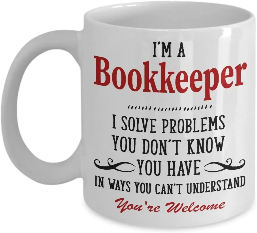 I'm A Bookkeeper I Solve Problems You Have In Ways You Can't Understand Happy Birthday or Christmas Valentines Couples C