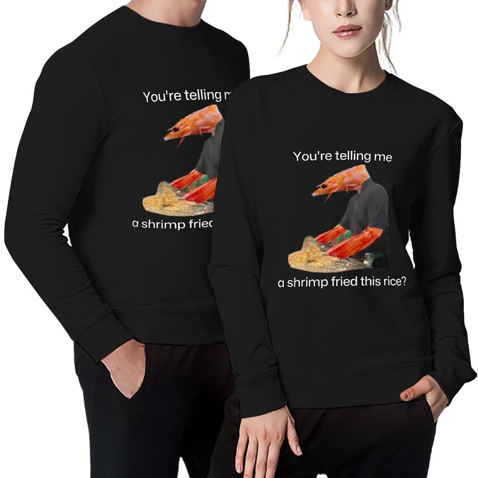 

You're telling me a shrimp fried this rice Pullover male clothes anime clothing japanese style men's coat winter man sweatshirt