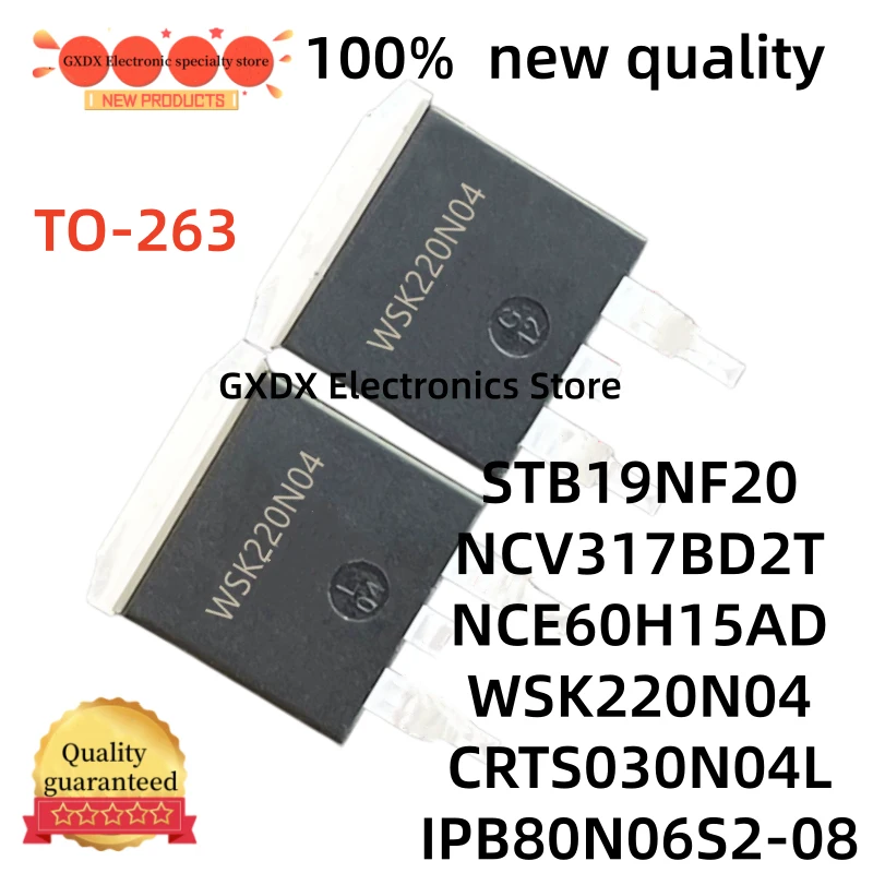 5-10-20Uds 100% nuevos CRTS030N04L WSK220N04 NCE60H15AD TO263 STB19NF20 19NF20 NCV317BD2T IPB80N06S2-08 2N0608 TO-263 MOSFET
