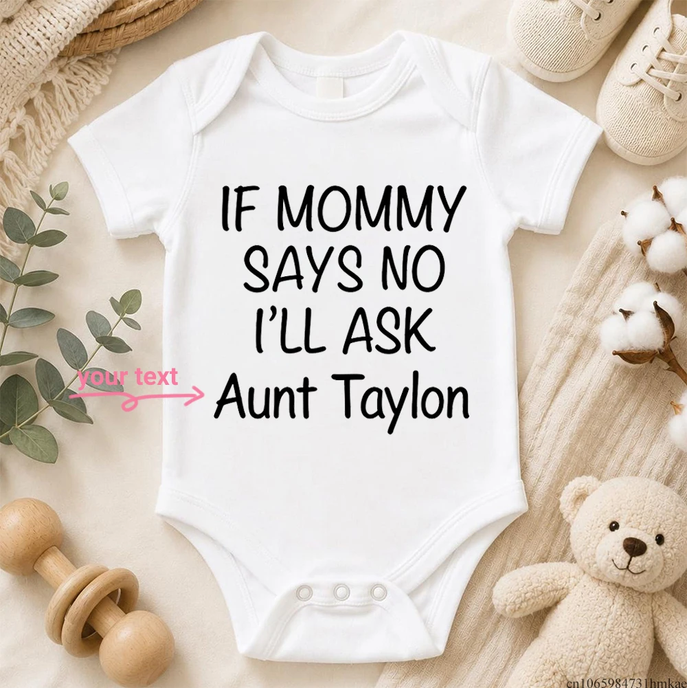 Personalized Baby Romper If Mommy Says No I'll Ask Custom Text Funny Slogan Onesie Newborn Short Sleeve Bodysuit Baby Gift