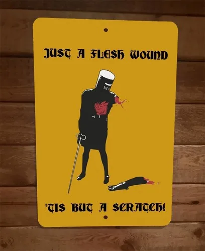 Monty Just a Flesh Wound Tis But Scratch Python  Metal Wall Sign