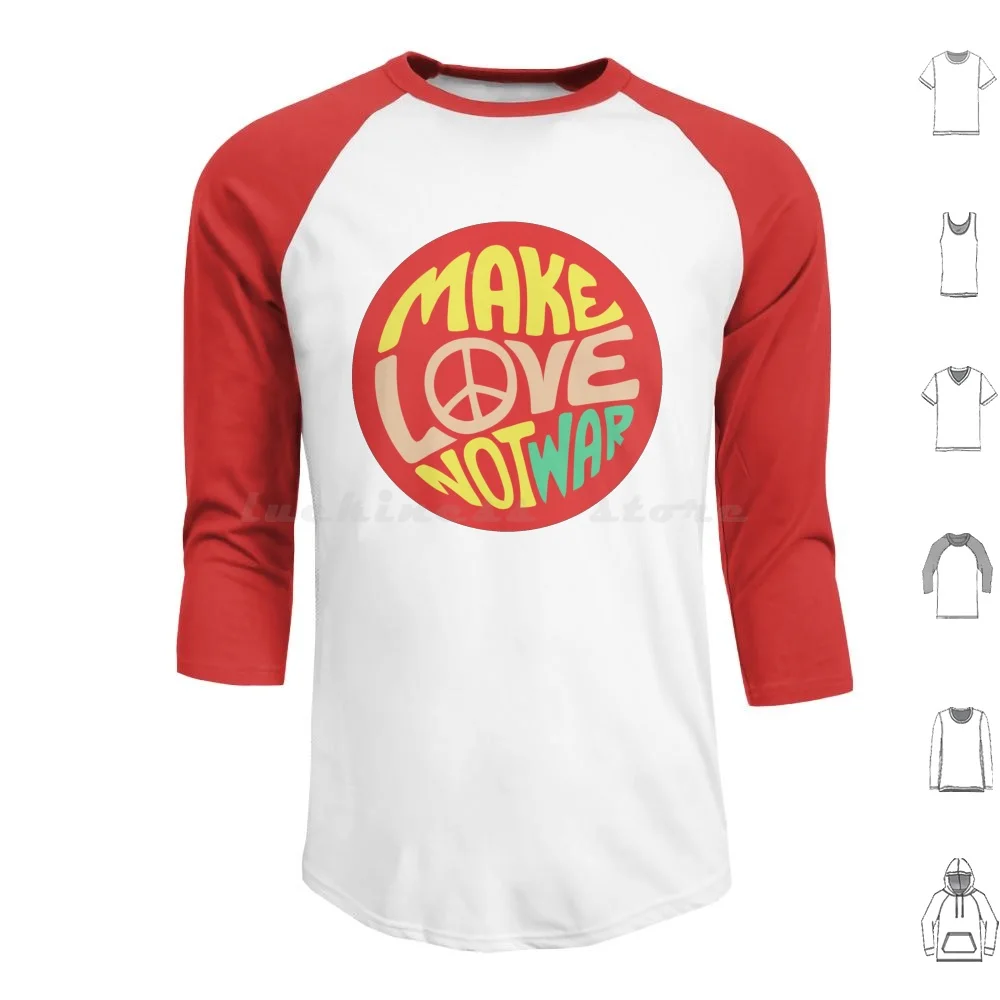 Inspirational Quote. Make Love Not War Hoodies Long Sleeve Anti War Love Saying Sayings Inspirational Quote Quotes