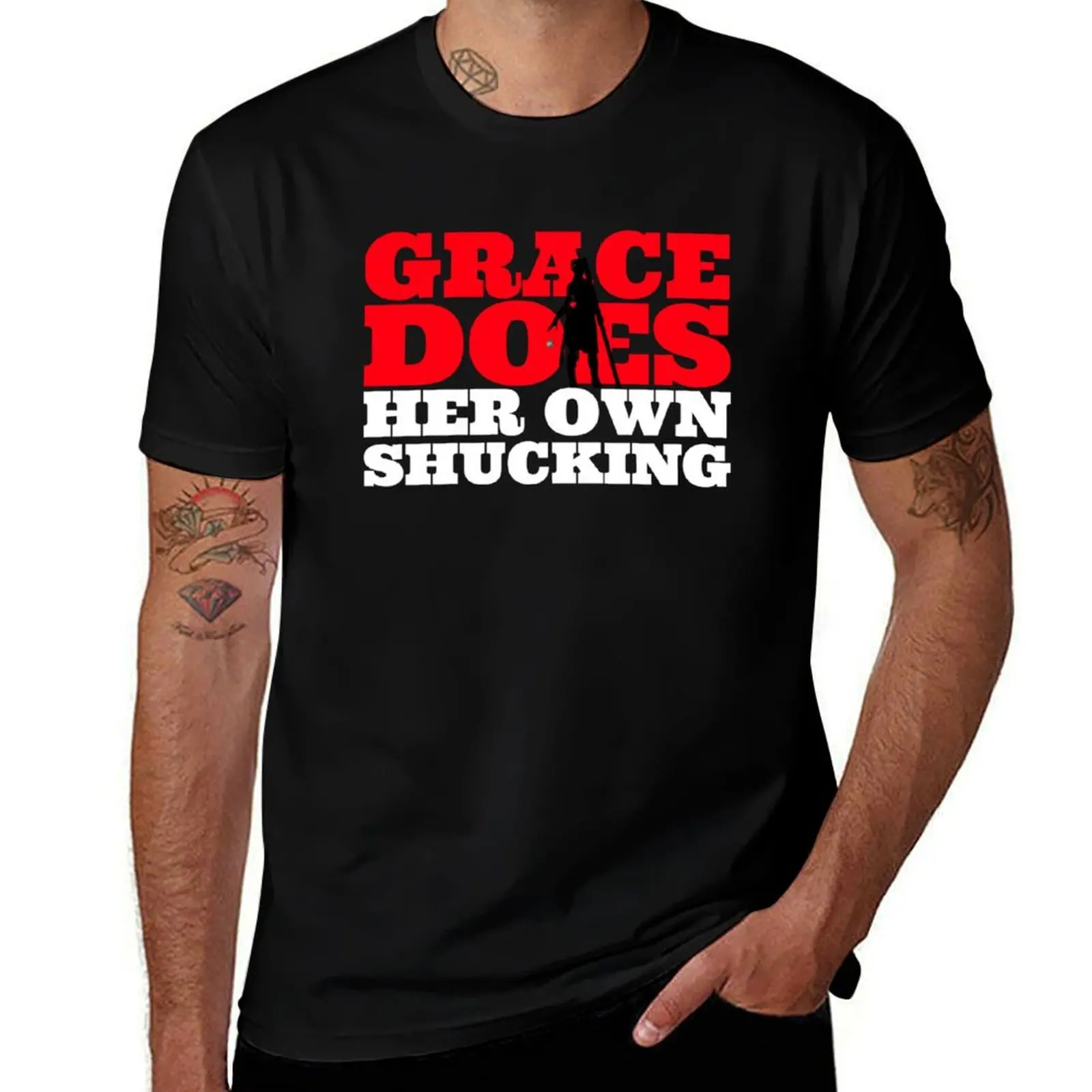 

Grace Does Her Own Shucking TShirt T-Shirt plus sizes customs plain black t shirts men