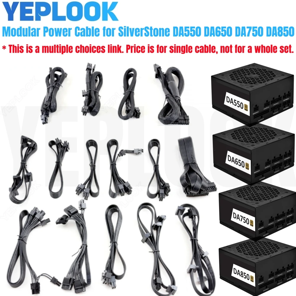 

Modular Power Cable for SilverStone DA850, DA750, DA650, DA550 Powers, GPU PCI-E 8Pin 6+2Pin, SATA, Molex IDE 4Pin, CPU 4+4Pin