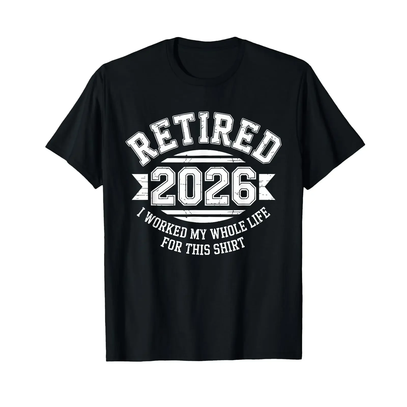 Retired 2026 I Worked My Whole Life for This T Shirt  vintage Washed fashion homme Soft Comfortable Stretched