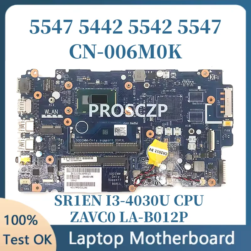 

LA-B012P CN-006M0K 006M0K 06MK0K Высококачественная материнская плата с процессором I3-4030U для ноутбука 5547 5442 5542 5547 Материнская плата 100% протестирована