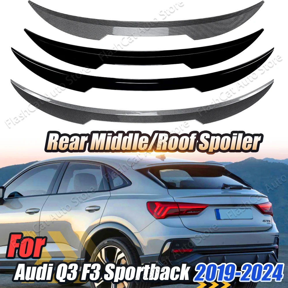 Q3 Rear Roof Mid Spoiler Tail Wing Tailgate Middle Trunk Spoiler For AUDI Q3 F3 Sportback S-line 2019 2020 2021 2022 2023 2024