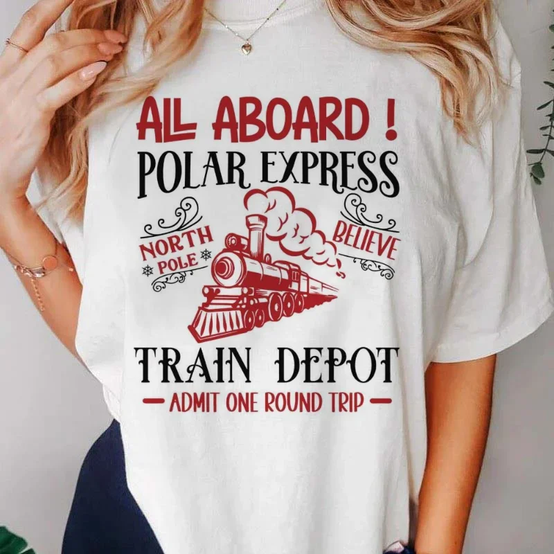 All Aboard Polar Expres Train Depot Fashion Trend 90s New Year Clothes Pattern Women's Printed Top T-Shirt O-Neck Style T-Shirt