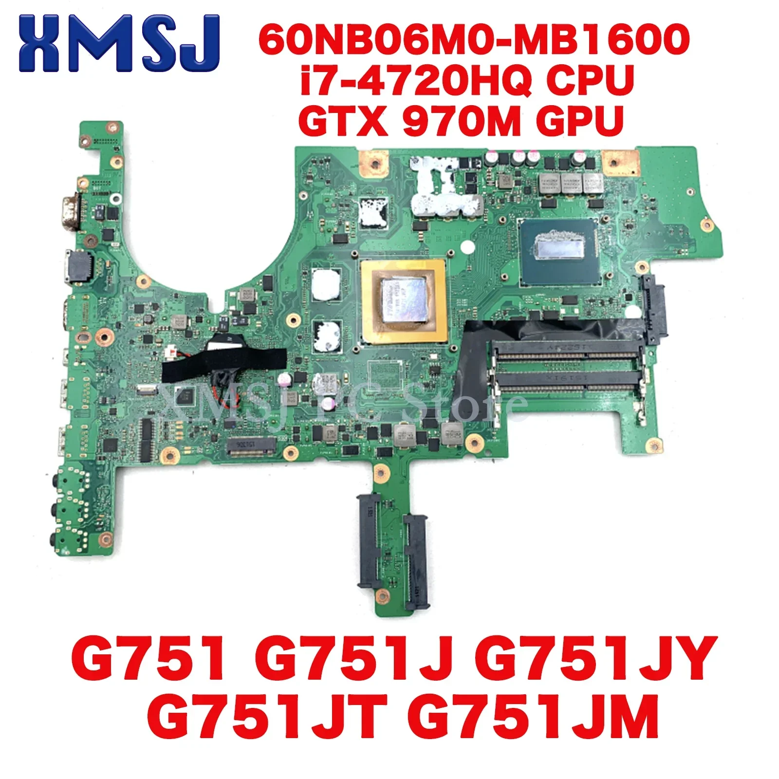 

XMSJ For Asus 60NB06M0-MB1600 G751 G751J G751JY G751JT G751JM Laptop Motherboard W/ I7-4720HQ CPU GTX 970M GPU Main Board