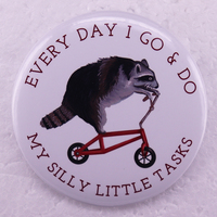 Every Day I Go Do My Silly Little Tasks Pinback Button Pin Procyon Lotor Raccoon Meme Badge for Various Clothing Backpacks Bags