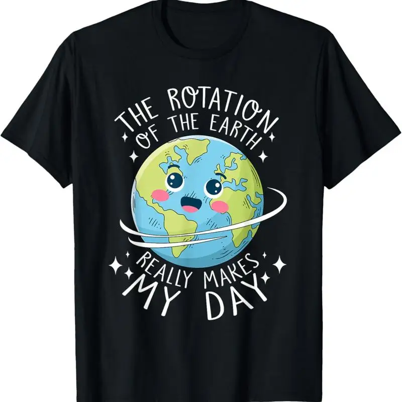 

Earth Day Rotation Of The Makes My Science Teacher T Shirt