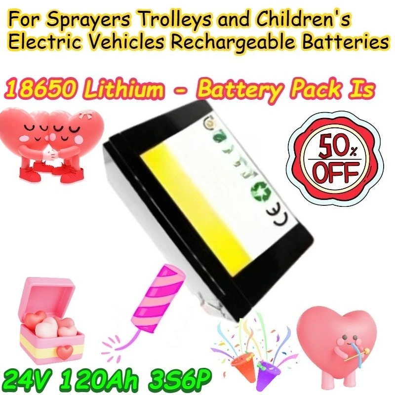 

24V 120Ah 3S6P 18650 Lithium - Battery Pack Is for Sprayers Trolleys and Children's Electric Vehicles Rechargeable Batteries