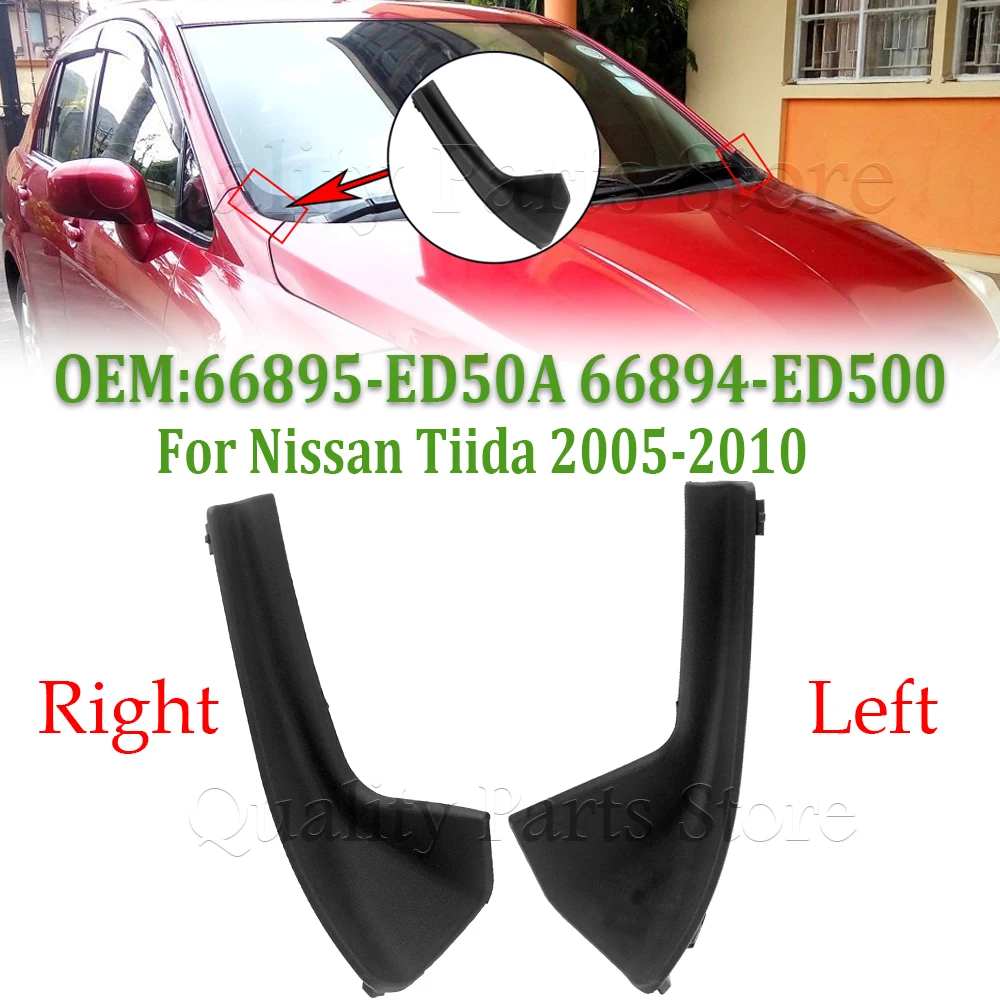

Front Windshield Wiper Side Trim Cover Left Right For Nissan Tiida 2005-2010 Water Deflector Cowl Plate 66895-ED50A 66894-ED500