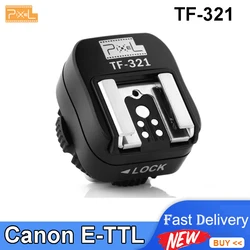 Pixel TF-321 TTL Flash Hot Shoe Hotshoe Adapter Converter For Canon 70D 6D 60D 550D 5D 580EX 550EX 600D 700D Camera and Flash