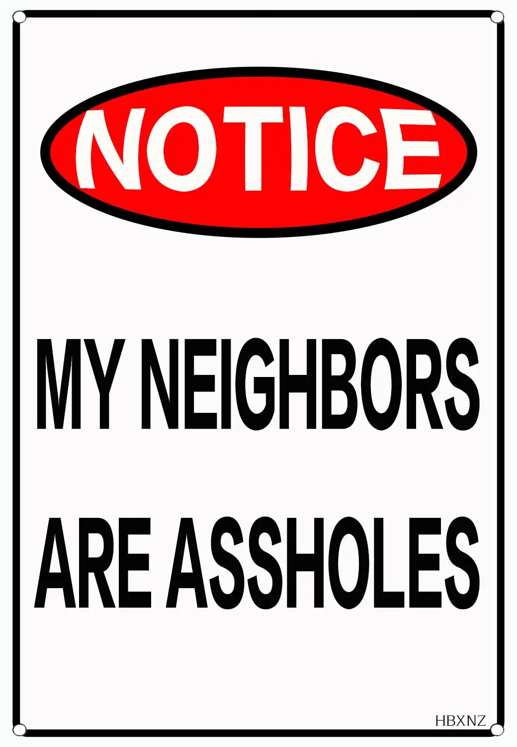 Notice Metal Sign Plate My Neighbor is As*Holes Novelty Wall Gate Decal Metal Novelty Sign Funny Man Cave Sign 8X12 Inches