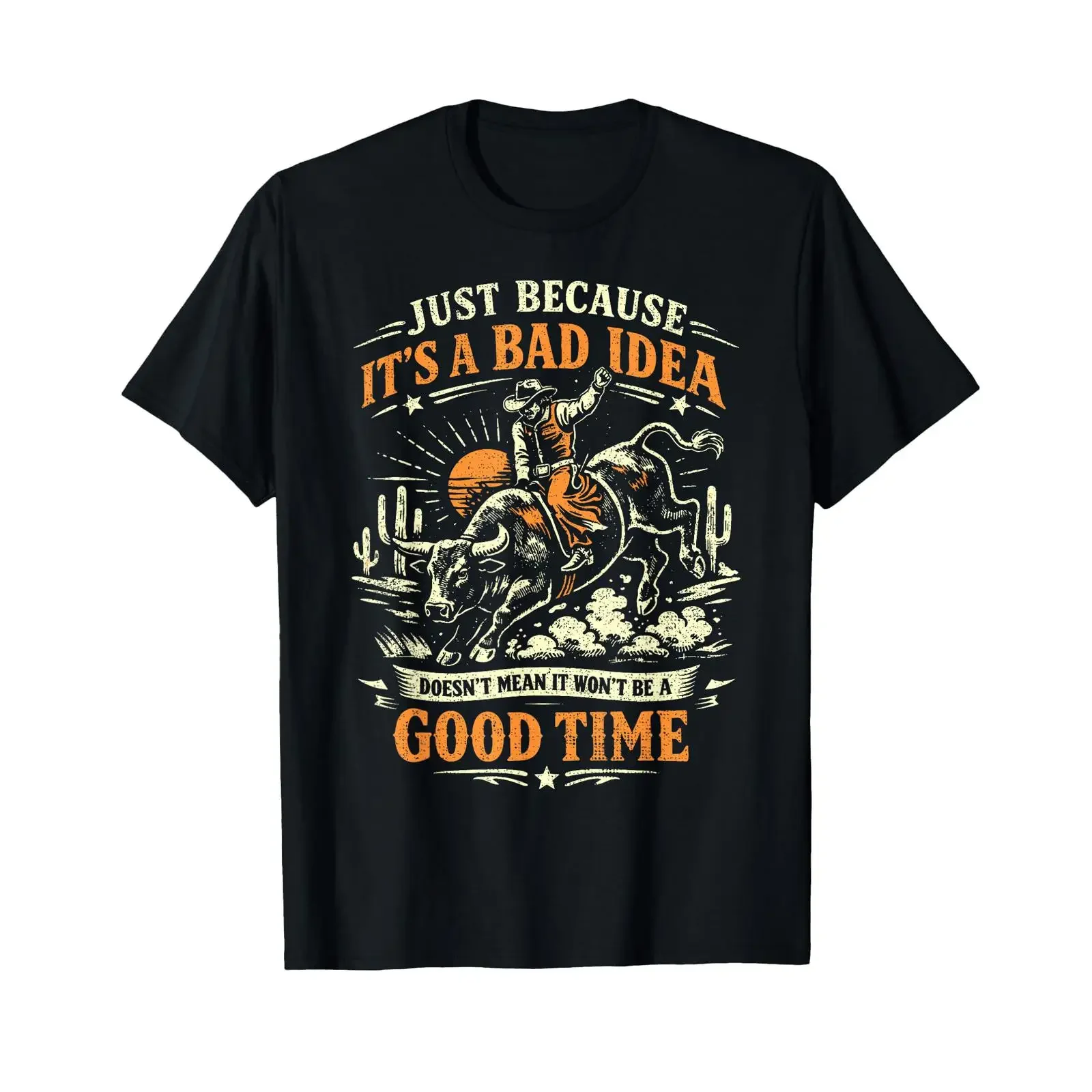 Bad Idea Good Time Vintage Rodeo Cowboy Bull Rider T Shirt vintage Washed Slightly designer clothes Soft Top For Everyday Wear