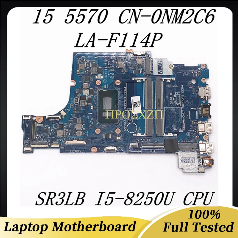 

CN-0NM2C6 0NM2C6 NM2C6 High Quality For DELL 15 5570 Laptop Motherboard LA-F114P With SR3LB I5-8250U CPU 100% Full Working Well