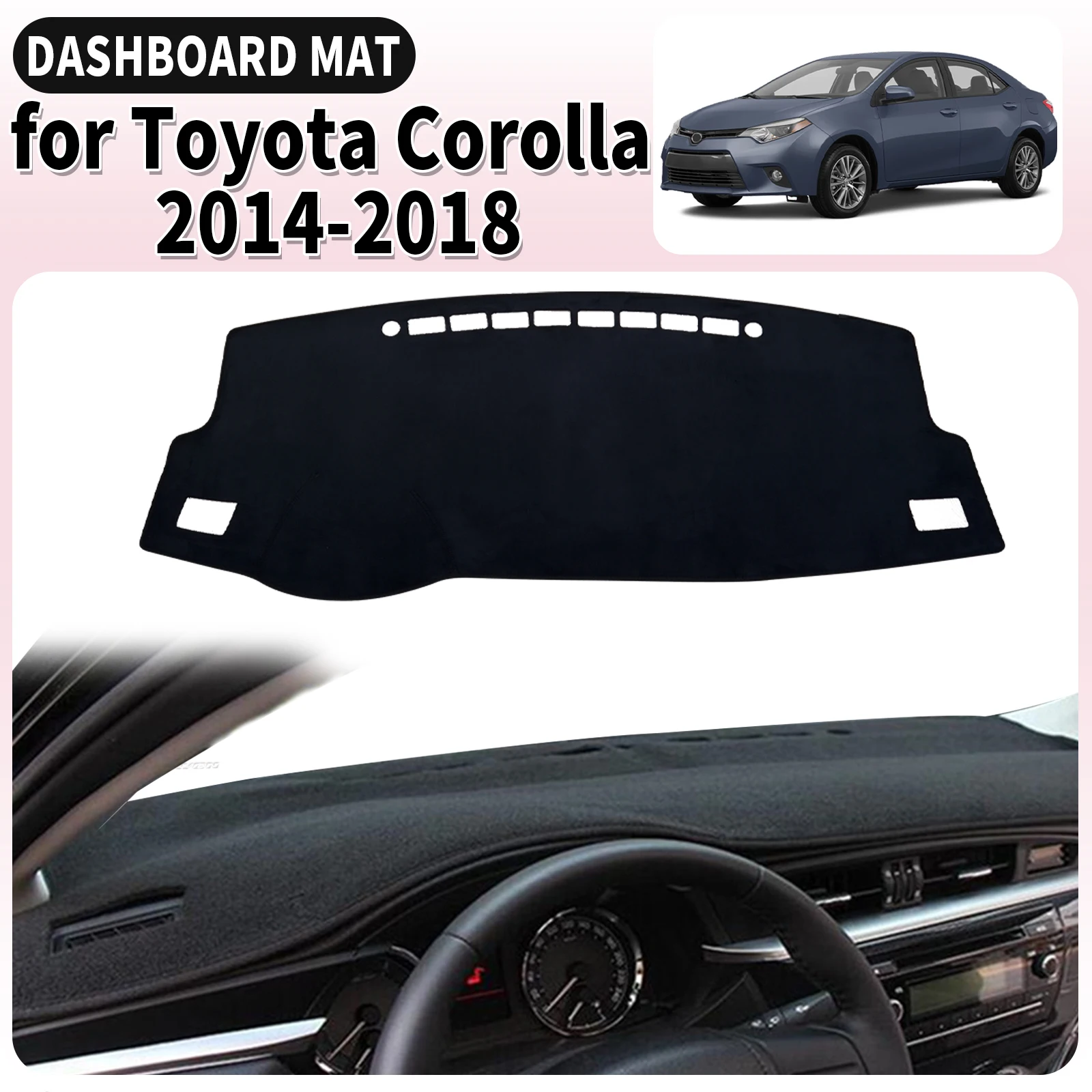 

fit for Toyota Corolla 2014 2015 2016 2017 2018 Car Dashmat Dashboard Cover Pad Accessories DashMat Sunshade Protective Carpet