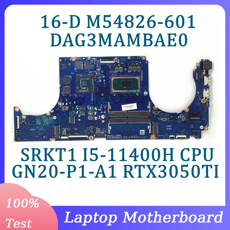 

M54826-001 M54826-501 M54826-601 DAG3MAMBAE0 For HP 16-D Laptop Motherboard W/SRKT1 I5-11400H CPU GN20-P1-A1 RTX3050TI 100% Test