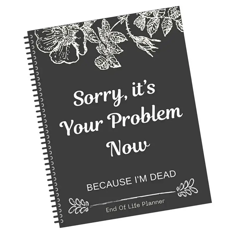 My Death Book Im Dead Now What Planner Funny Workbook Organizer per composizioni guidate per oggetti aziendali Final