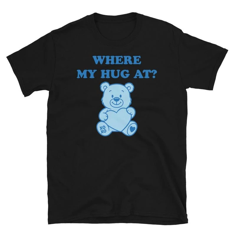 Where My Hug at New Model personality Clothes Oversized Unisex T-shirt Fashion Hip Hop Street Trendy Cotton high quality Couples