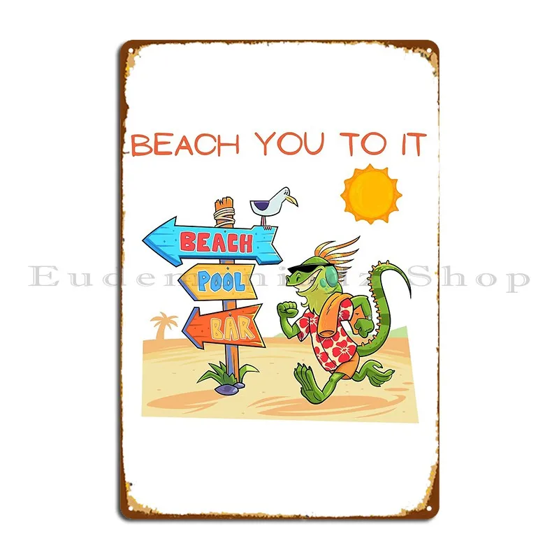 Beach You To It Running Iguana Metal Plaque Poster Pub Plates Custom Wall Party Bar Tin Sign Poster