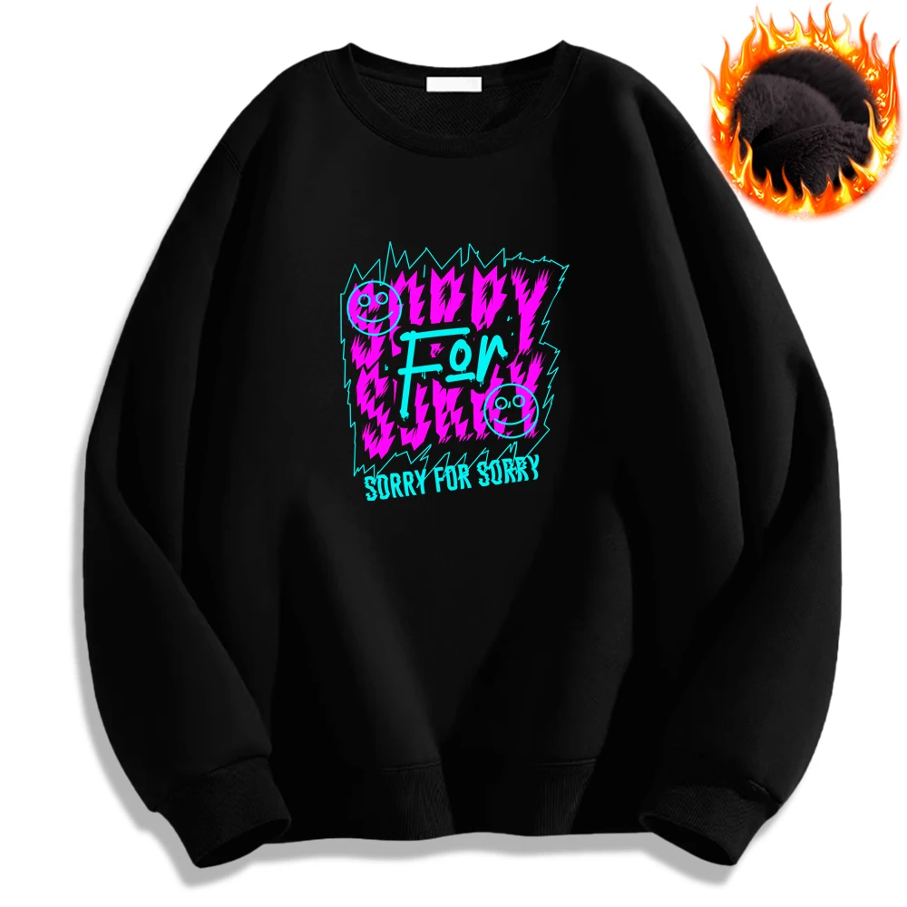 Sorry for Sorry Creative Printed Hoodies Thick Long Sleeve Cozy Pullover Casual Sweatshirt Warm Autumn Winter Mens Clothing