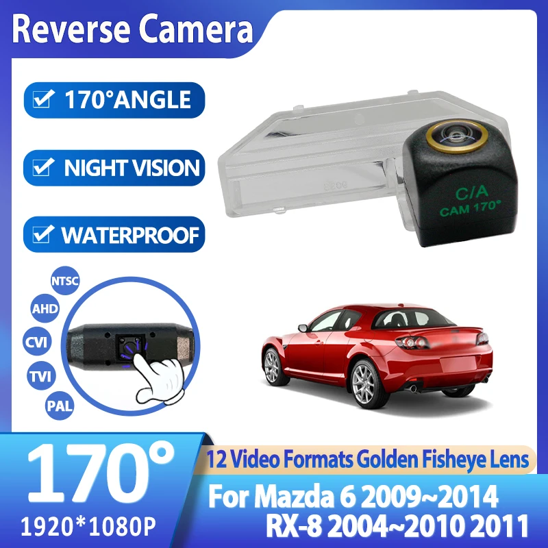 

170 Degree AHD 1920x1080P Vehicle Rear View Camera For Mazda 6 2009~2014 RX-8 2004~2010 2011 Waterproof Backup Night Vision Cam