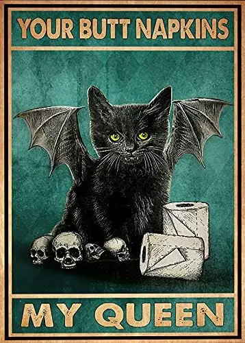 Your Butt Napkins My Queen Black Cat Art Cat Witch Wall Art Cat Lover Gift Bathroom Decor Metal Tin Sign Poster Wall Plaque sign