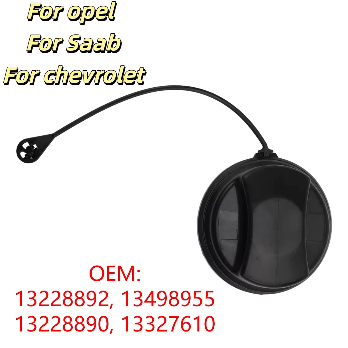 

Car Petrol Fuel Tank Cap for Opel/Vauxhall Corsa D Meriva B for Saab 9-3 for Chevrolet Cruze Colorado Trailblazer 13228892