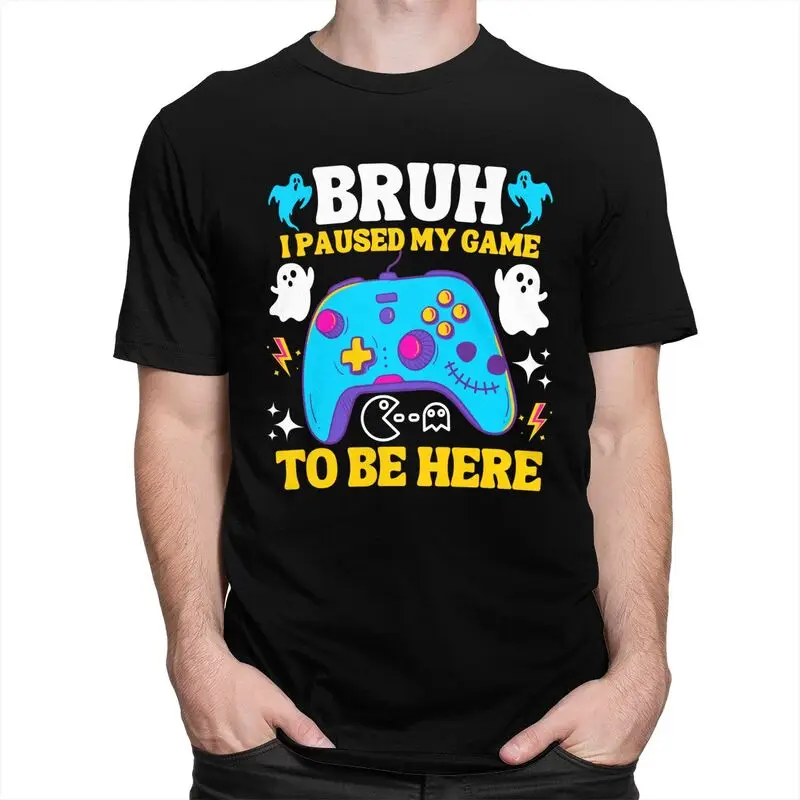 Custom Bruh I Paused My Game To Be Here T Shirt for Men 100% Cotton Tshirt Fashion Tees Short Sleeve T-shirts Slim Fit Clothing