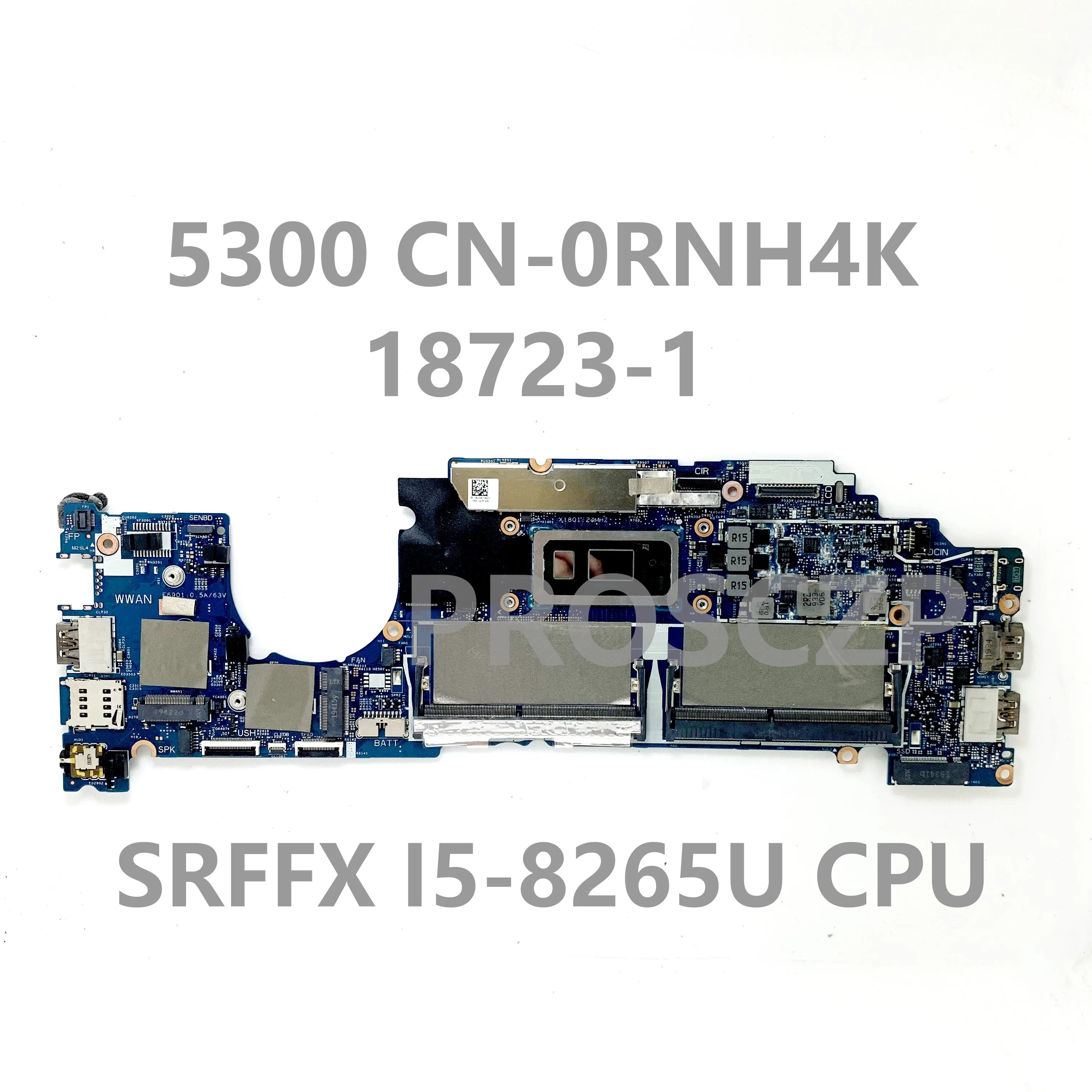 

CN-0RNH4K 0RNH4K RNH4K With SRFFX I5-8265U CPU High Quality Mainboard For DELL 5300 Laptop Motherboard 18723-1 100% Working Well