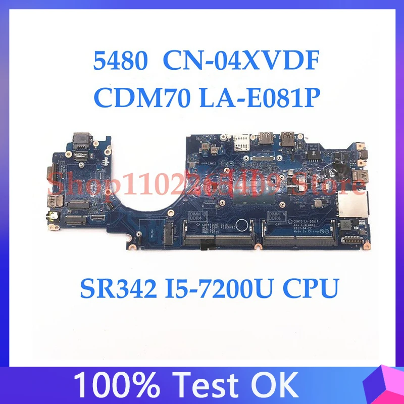 

4XVDF 04XVDF CN-04XVDF W/SR342 I5-7200U CPU Mainboard For DELL Latitude E5480 Laptop Motherboard CDM70 LA-E081P 100% Full Tested