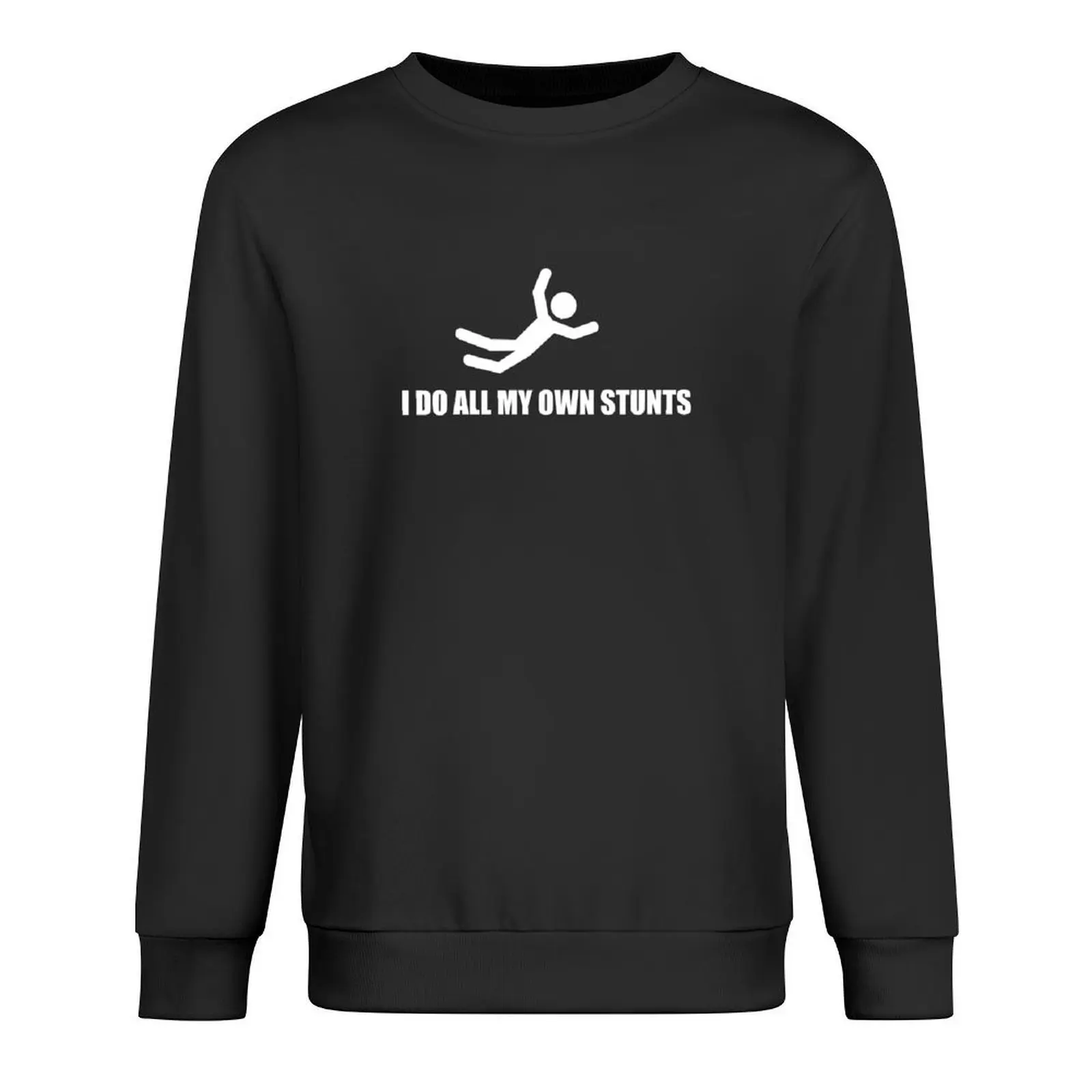 

I Do All My Own Stunts Pullover japanese style tracksuits graphic t shirts men male clothes pullover