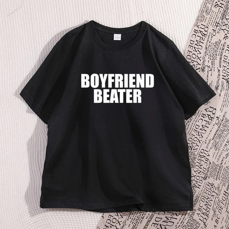 

Boyfriend Beater T-Shirt Men Women Dark Humor Tee Shirt Print Men Cool Loose O-neck Tops for Men Short Sleeve Male Tees