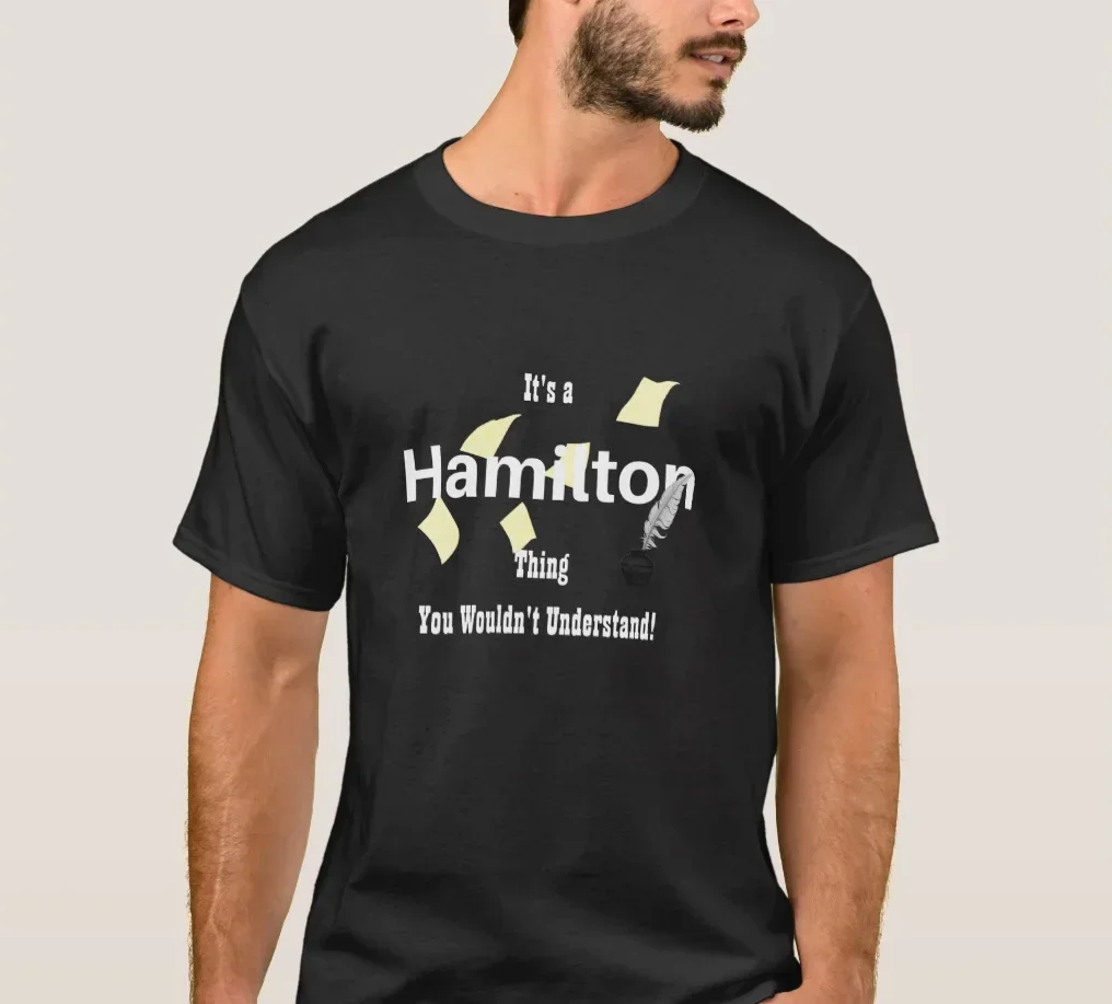 

100% Cotton O-Neck Summer Short Sleeve Casual Mens T-shirt It's A Hamilton Thing You Wouldn't Understand T-Shirt harajuku tshirt