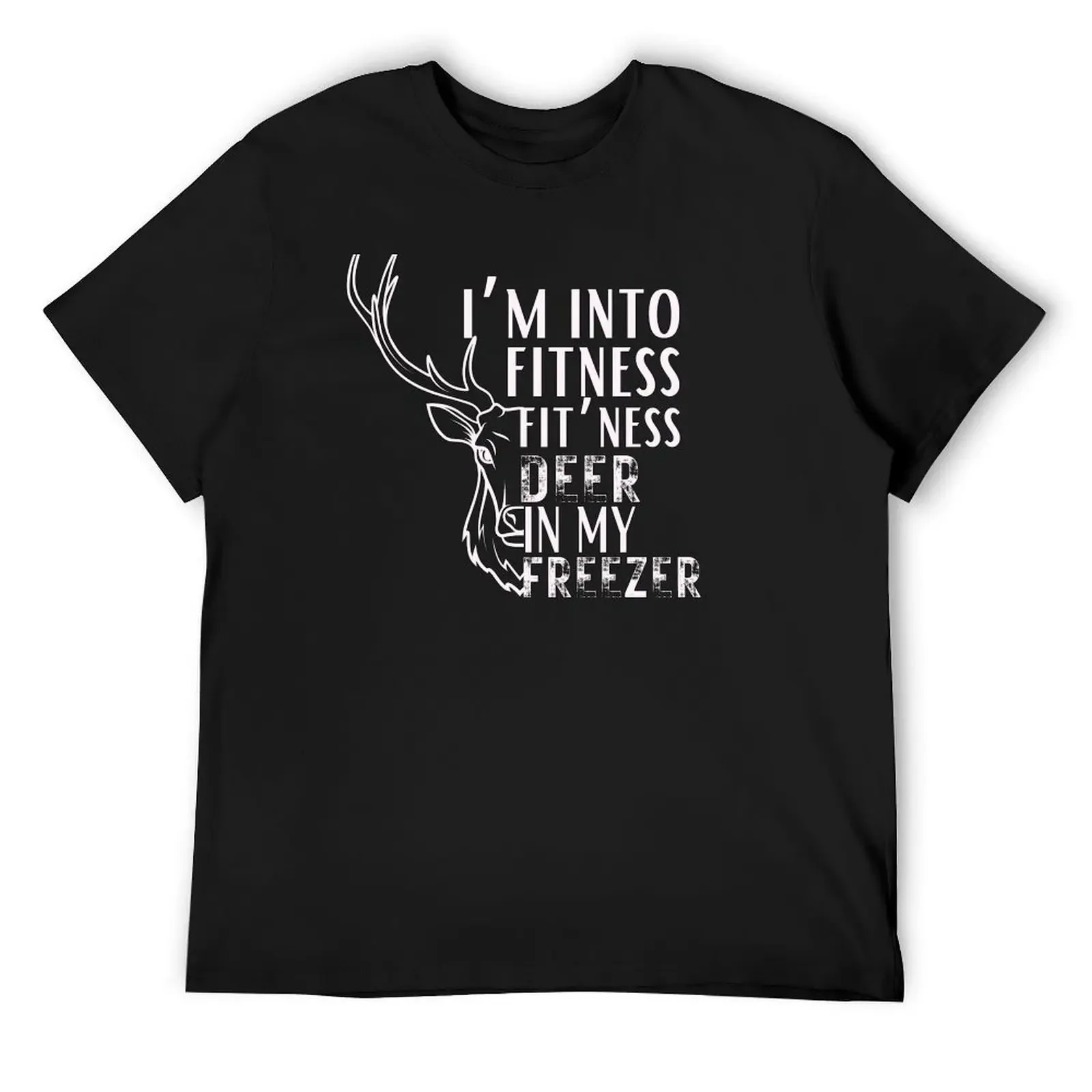 

I'm into fitness fit'ness deer in my freezer T-Shirt luxury designer luxury t-shirt funny shirt cotton T-shirt men