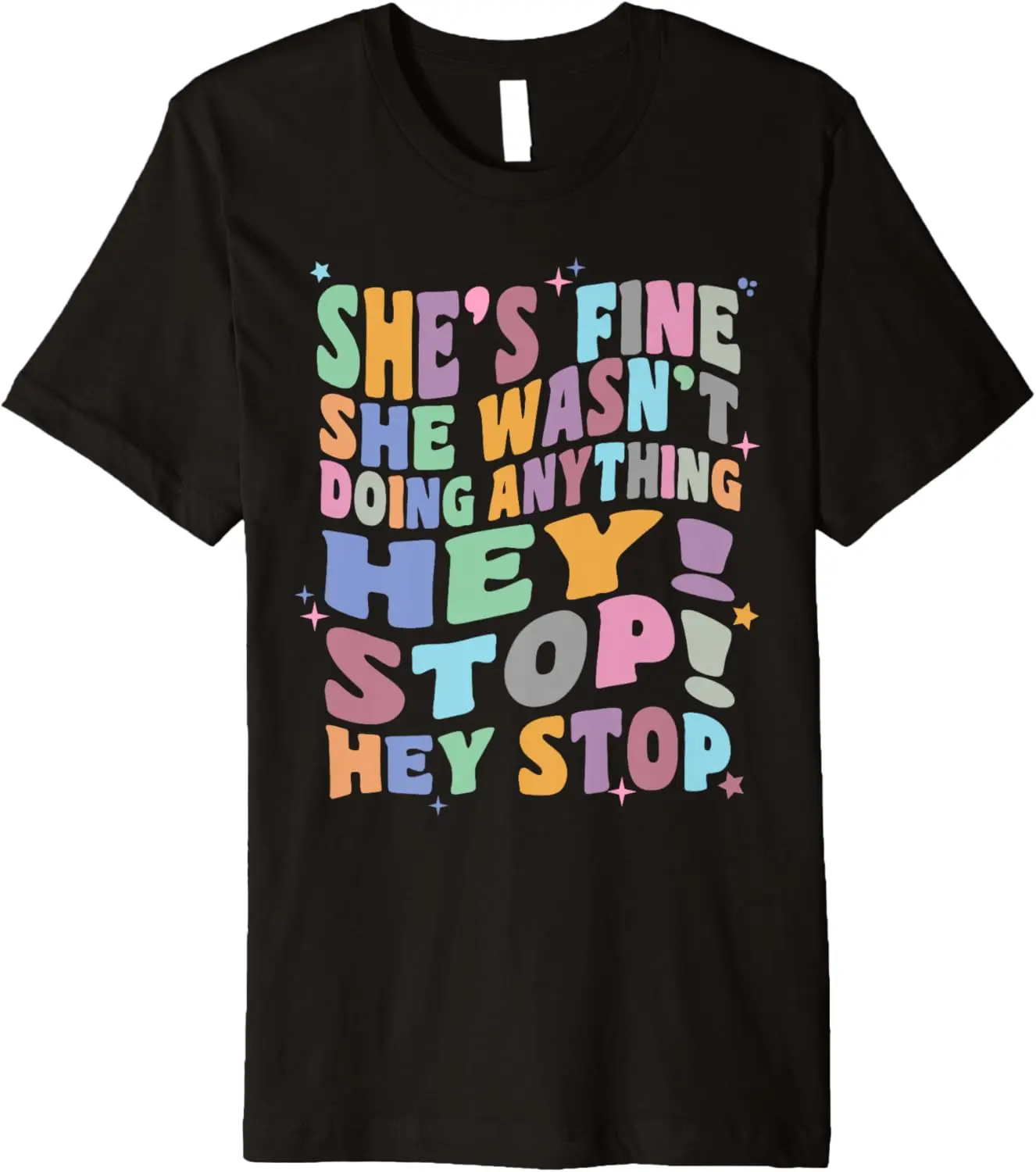 

She Wasn't Doing Anything Hey Stop Retro Vibes Music Fan Premium T-Shirt