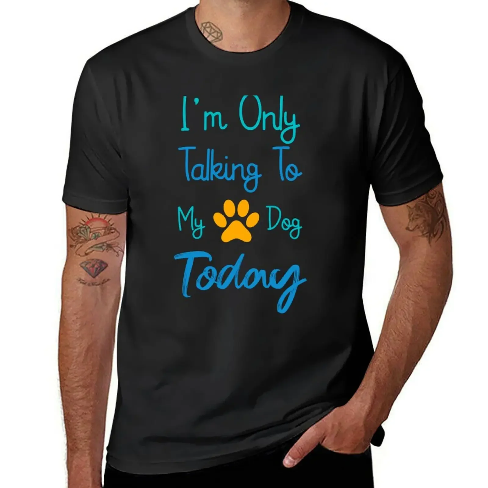 I'm only talking to my dog today T-Shirt oversizeds for a boy summer clothes mens workout shirts