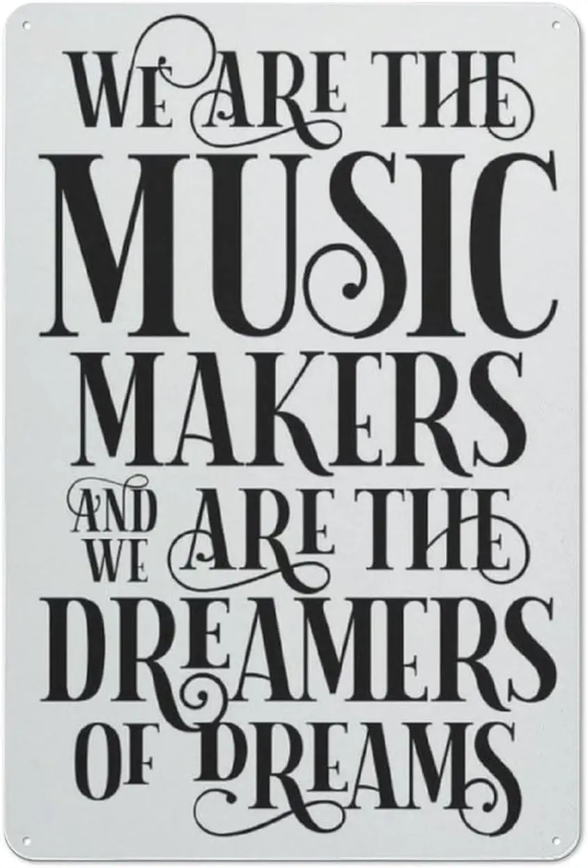 Vintage We Are The Music Makers And We Are The Dreamer of Dreams Quote Poster Metal Tin Sign Vintage Home Kitchen Bar Room  sign