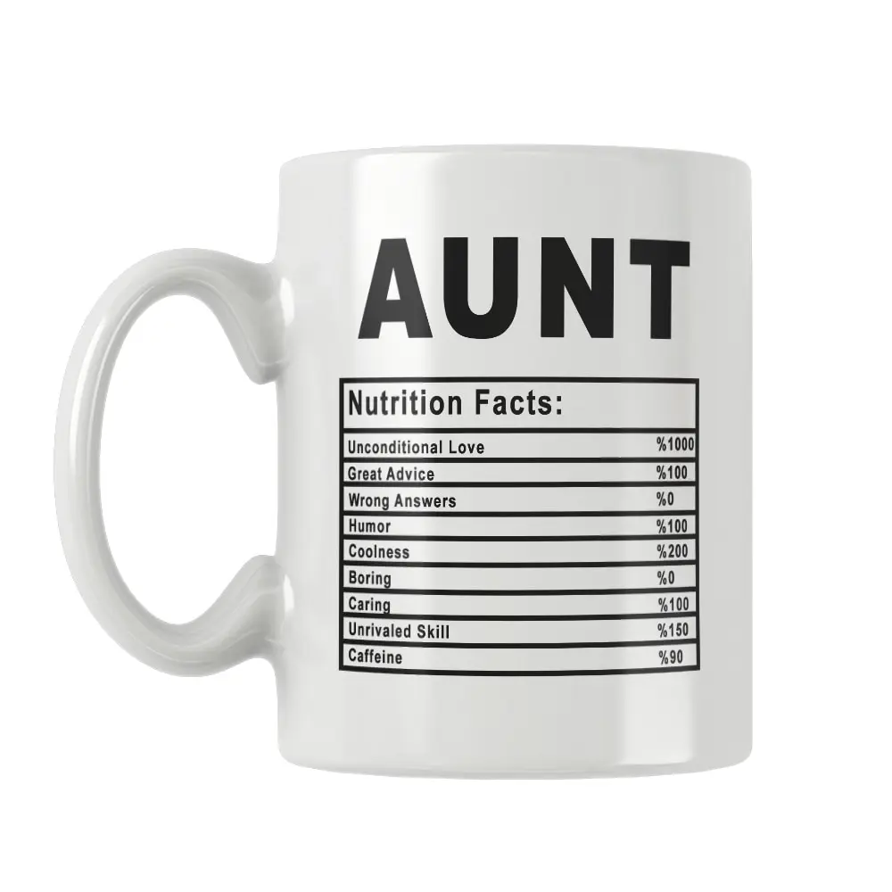 Aunt Nutrition Facts Mug Coffee Cup White Ceramic New Year Anniversary Cute Funny Birthday Gift Ideas