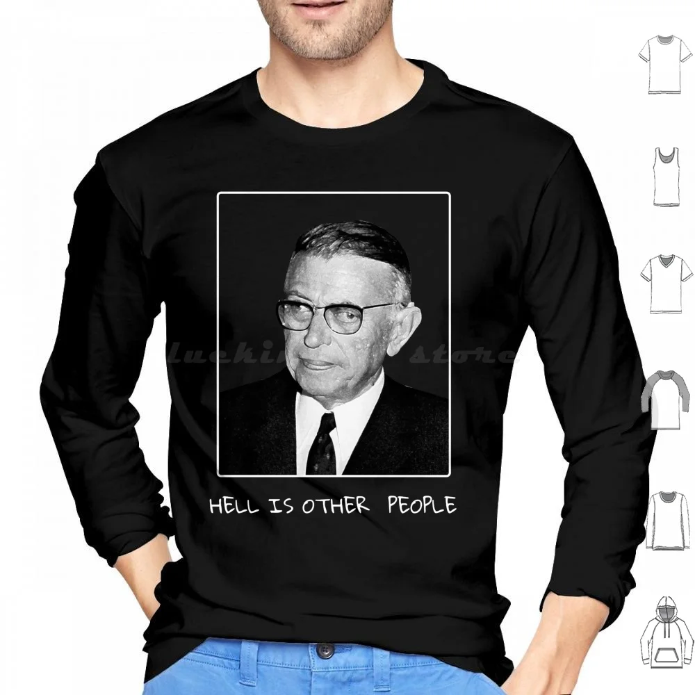 Sartre-Hell Is Other People Hoodie cotton Long Sleeve Sartre Hell People Liberal Philosopher Philosophy Philosophic