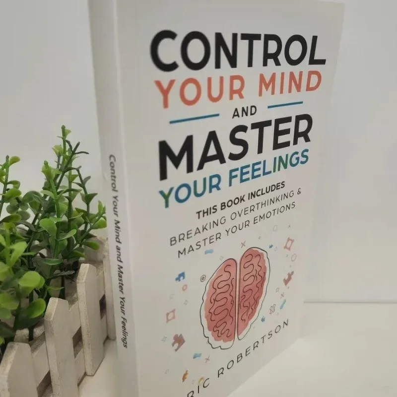 Control Your Mind and Master Your Feelings By Eric Robertson Breaking Overthinking & Master Your Emotions Book in English