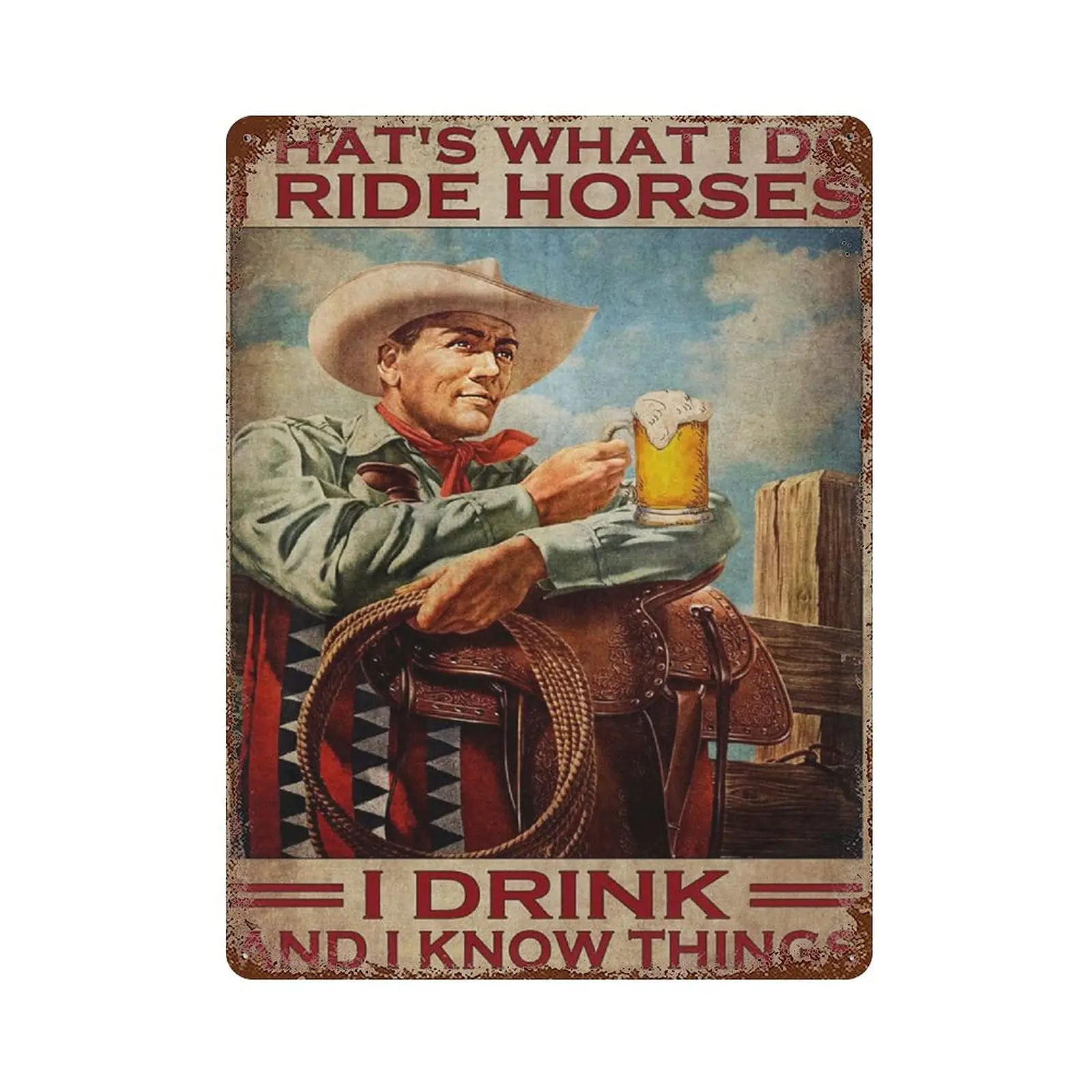 Retro Metal tin Sign，Novelty Poster，Iron Painting，That's What I Do I Ride Horses I Drink and I Know Things Tin Sign, Cowboy