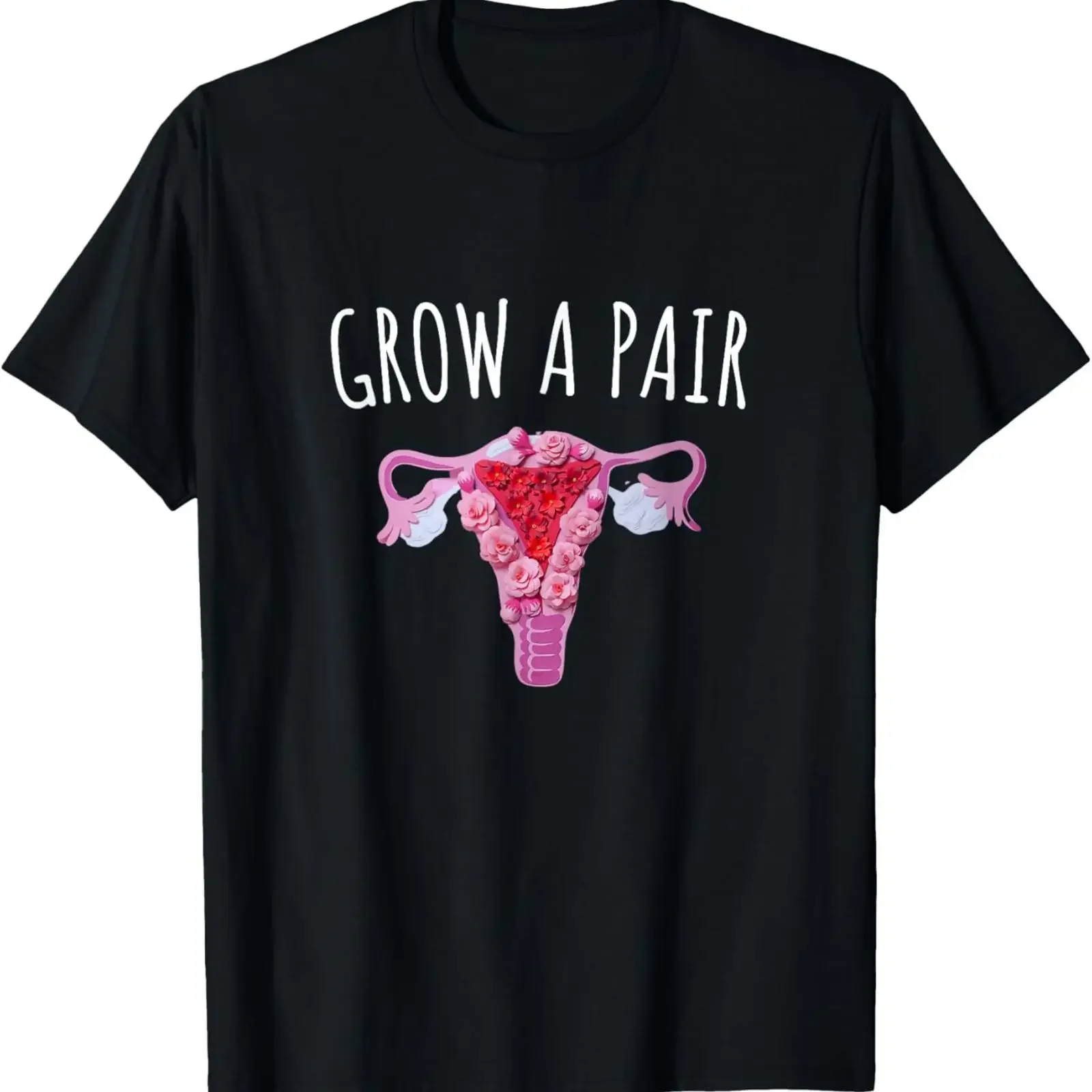 Grow A Pair T Shirt Sarcastic Women's Uterus Justice vintage Washed graphic Stretched Unisex Slightly designer clothes homme