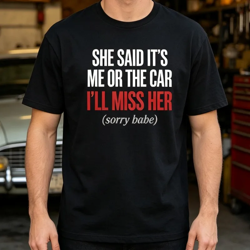 “SHE SAID IT'S ME OR THE CAR I'LL MISS HER” Funny Text T-Shirt Men’s Red Letter Print Soft Modal Crewneck Tee Casual Top
