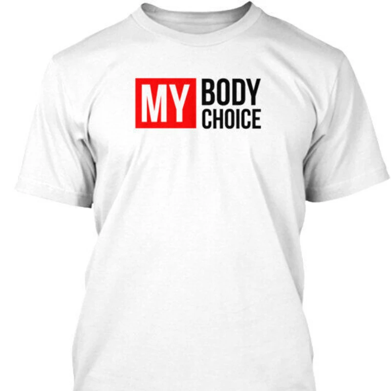 My Body My Choice Freedom Wild T Shirt Graphic Lady T Shirts Pro-Choice Reproductive Rights Gothic Y2k Clothes Girlfriend Tops