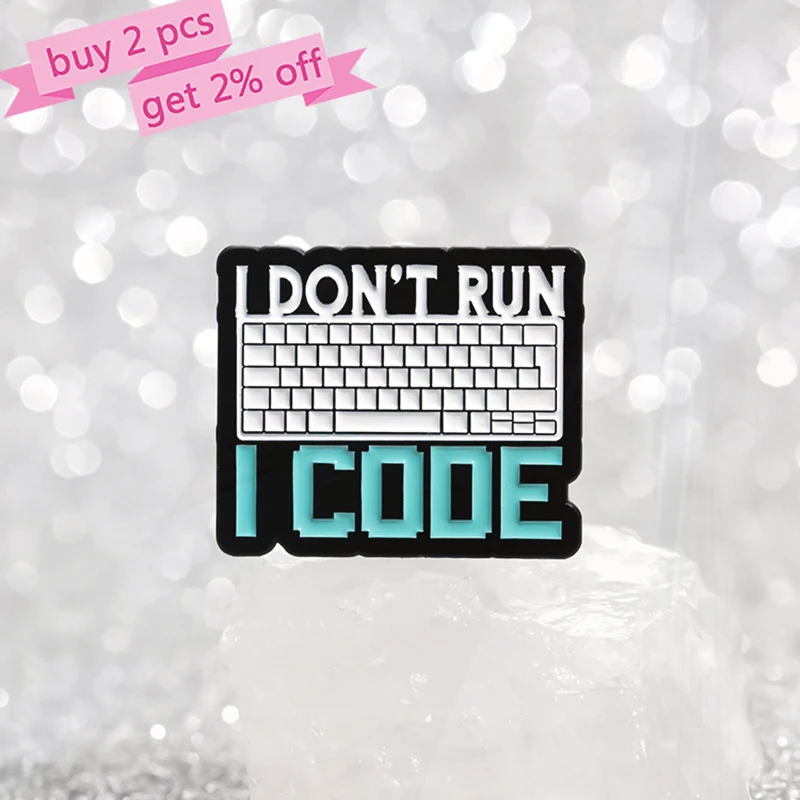 Brooch Custom I DON'T RUN I CODE Pines Lapel Badges Punk Jewelry Gift for Friends Programmer Creativity Enamel