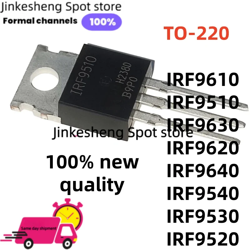 10~PCS new quality IRF9510 IRF9610 IRF9620 IRF9630 IRF9540N TO-220 P-channel IRF9520 IRF9530 IRF9540 IRF9640 IRF9530N